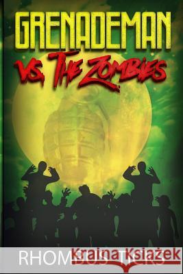 Grenademan Vs The Zombies Skip Huffman Fiona Skye Rachel Bostwick 9781546949862 Createspace Independent Publishing Platform - książka