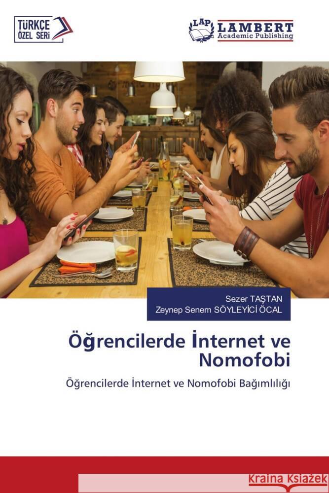 Ögrencilerde Internet ve Nomofobi TASTAN, Sezer, SÖYLEYICI ÖCAL, Zeynep Senem 9786205492178 LAP Lambert Academic Publishing - książka