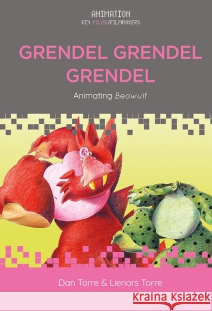 Grendel Grendel Grendel: Animating Beowulf Dan Torre Chris Pallant Lienors Torre 9781501337826 Bloomsbury Academic - książka