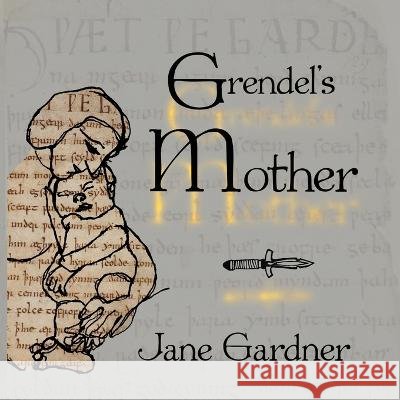 Grendel\'s Mother Jane Gardner 9781991160577 Lasavia Publishing - książka