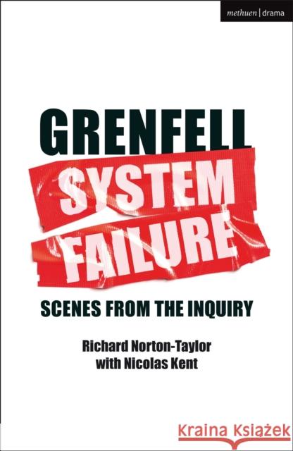 GRENFELL: SYSTEM FAILURE: Scenes from the Inquiry Richard (Author, Journalist) Norton-Taylor 9781350401501 Methuen Drama - książka