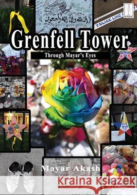 Grenfell Tower Through Mayar's Eyes: Photographs of the aftermath Akash, Mayar 9781910499610 Mapublisher - książka