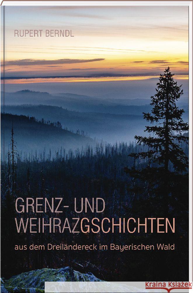 Grenz- und Weihrazgschichten Berndl, Rupert 9783955878290 SüdOst Verlag/Auslfg. Gietl - książka