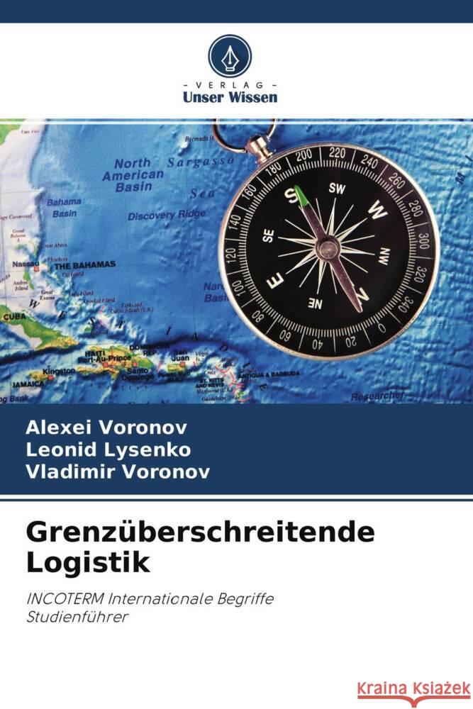 Grenzüberschreitende Logistik Voronov, Alexei, Lysenko, Leonid, Voronov, Vladimir 9786204408101 Verlag Unser Wissen - książka