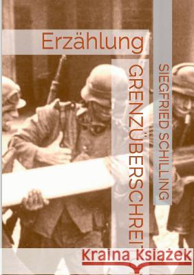 Grenzüberschreitung: Erzählung Siegfried Schilling 9783744820714 Books on Demand - książka
