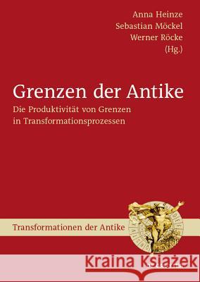 Grenzen der Antike Heinze, Anna 9783110317688 De Gruyter - książka