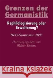 Grenzen Der Germanistik: Rephilologisierung Oder Erweiterung? Walter Erhart 9783476020475 J.B. Metzler - książka