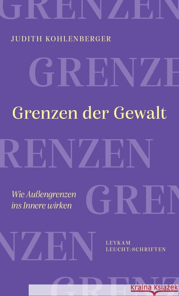 Grenzen der Gewalt Kohlenberger, Judith 9783701183449 Leykam - książka