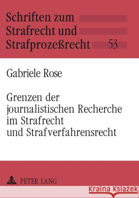 Grenzen der journalistischen Recherche im Strafrecht und Strafverfahrensrecht Maiwald, Manfred 9783631368763 Peter Lang Gmbh, Internationaler Verlag Der W - książka