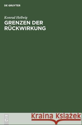 Grenzen Der Rückwirkung Konrad Hellwig 9783111180069 De Gruyter - książka