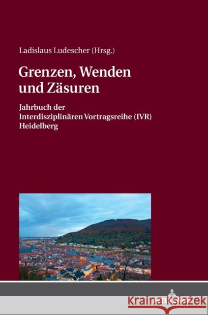 Grenzen, Wenden Und Zaesuren Ludescher, Ladislaus 9783631801338 Peter Lang Gmbh, Internationaler Verlag Der W - książka