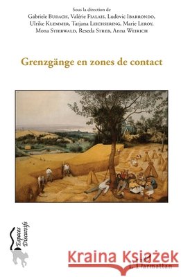 Grenzgange en zones de contact Weirich Anna, Budach Gabriele, Fialais Valerie 9782343163840 Editions L'Harmattan - książka