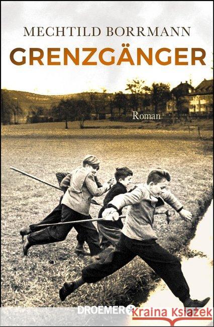 Grenzgänger : Roman. Die Geschichte einer verlorenen deutschen Kindheit Borrmann, Mechtild 9783426306086 Droemer/Knaur - książka