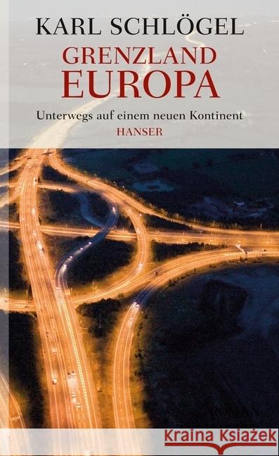 Grenzland Europa : Unterwegs auf einem neuen Kontinent Schlögel, Karl 9783446244047 Hanser - książka