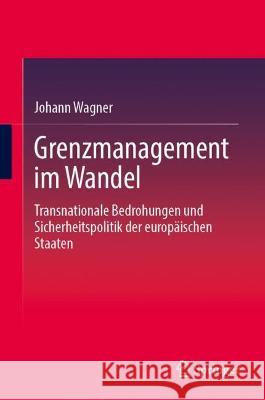 Grenzmanagement im Wandel Johann Wagner 9783031350955 Springer International Publishing - książka