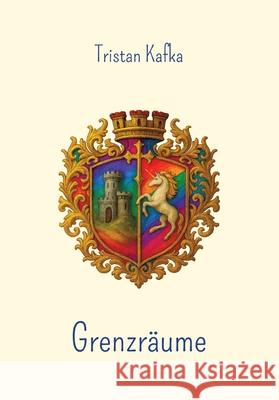 Grenzräume Kafka, Tristan 9783384767431 Stowting Castle Publication House - książka