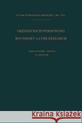 Grenzschichtforschung / Boundary Layer Research: Symposium Freiburg/Br. 26.Bis 29. August 1957 / Symposium Freiburg/Br. August 26-29, 1957 Görtler, Heinrich 9783540022732 Not Avail - książka