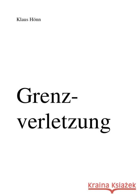 Grenzverletzung Hönn, Klaus 9783737576055 epubli - książka