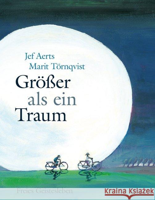 Größer als ein Traum : Ausgezeichnet mit dem Boekenleeuw 2014 Aerts, Jef 9783772526800 Freies Geistesleben - książka