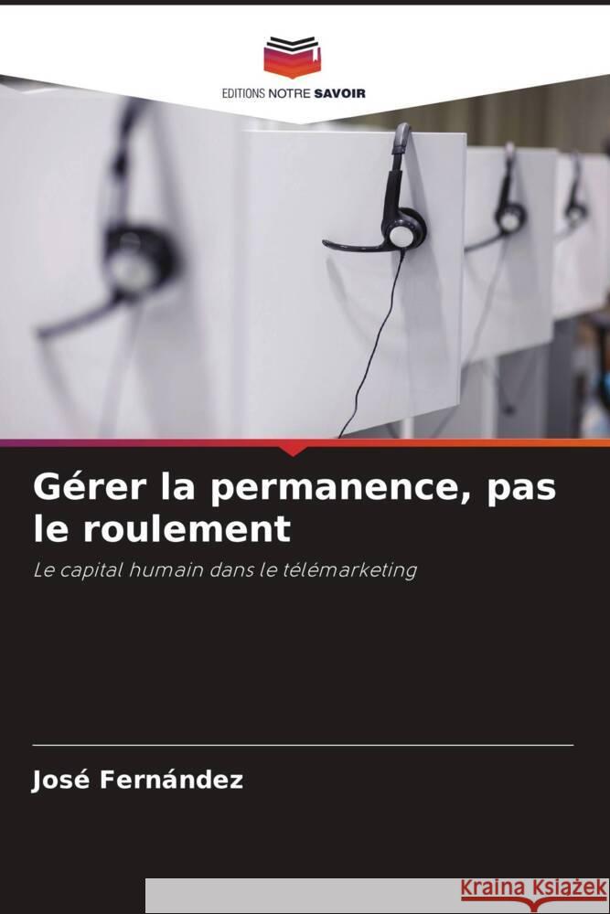 Gérer la permanence, pas le roulement Fernandez, Jose 9786204606743 Editions Notre Savoir - książka