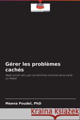 Gérer les problèmes cachés Poudel, Meena 9786203703399 Editions Notre Savoir - książka