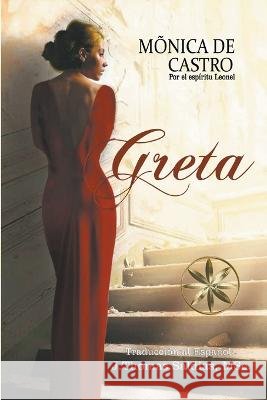 Greta Monica de Castro Por El Espiritu Leonel J Thomas Msc Saldias 9798215191040 World Spiritist Institute - książka