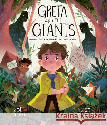 Greta and the Giants: Inspired by Greta Thunberg's Stand to Save the World Zoe Tucker Zoe Persico 9780711253773 Frances Lincoln Ltd - książka