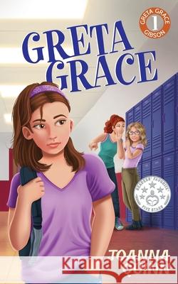 Greta Grace: A Greta Grace Gibson story about bullying and self-esteem Joanna Quinn 9781945847448 Emerald Lake Books - książka