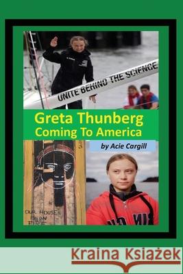 Greta Thunberg: Coming to America Acie Cargill 9781690053644 Independently Published - książka