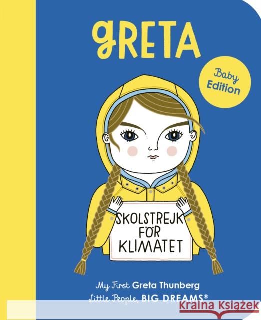 Greta Thunberg: My First Greta Thunberg Maria Isabel Sanchez Vegara 9780711266575 Quarto Publishing PLC - książka