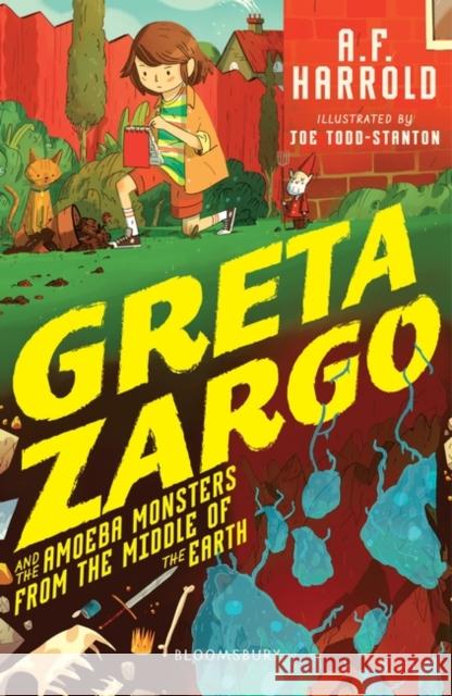Greta Zargo and the Amoeba Monsters from the Middle of the Earth Harrold, A. F. 9781408881774 Bloomsbury Childrens - książka