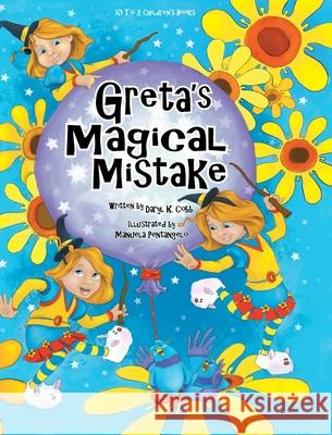 Greta's Magical Mistake Daryl K. Cobb Manuela Pentangelo 9781969378010 1 to 2 Children - książka