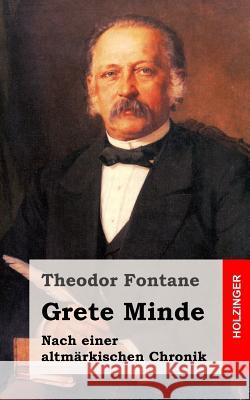 Grete Minde: Nach einer altmärkischen Chronik Fontane, Theodor 9781482398434 Createspace - książka