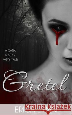 Gretel Erica Lynn 9781979148177 Createspace Independent Publishing Platform - książka