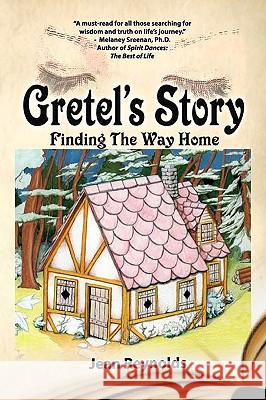 Gretel's Story: Finding the Way Home Jean Reynolds 9781442188884 Createspace - książka