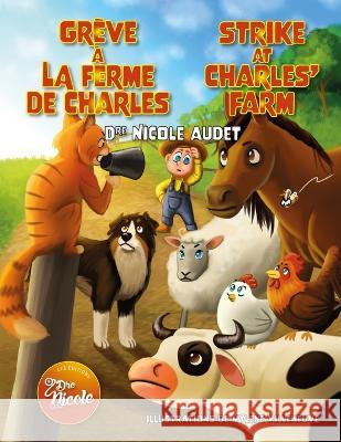 Greve a la ferme de Charles/Strike At Charles' Farm Mylene Villeneuve Nicole Audet  9781998096022 Les Editions Dre Nicole - książka