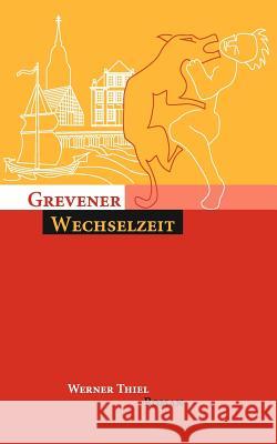 Grevener Wechselzeit Werner Thiel 9783837071252 Books on Demand - książka
