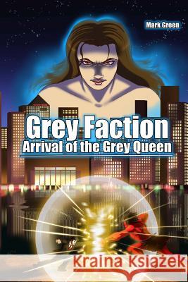 Grey Faction - Arrival of the Grey Queen: Manga Novel - A deal with the Devil will change everything... Green, Mark John 9781482036176 Createspace - książka