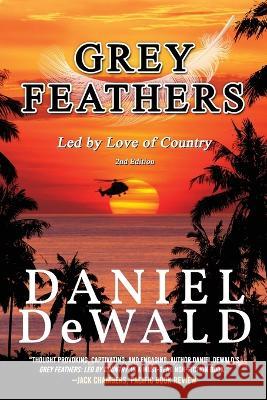 Grey Feathers: Led by Love of Country Daniel Dewald   9781960629036 Readersmagnet LLC - książka