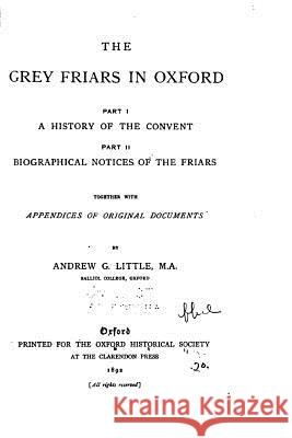 Grey Friars in Oxford Andrew George Little 9781533203458 Createspace Independent Publishing Platform - książka