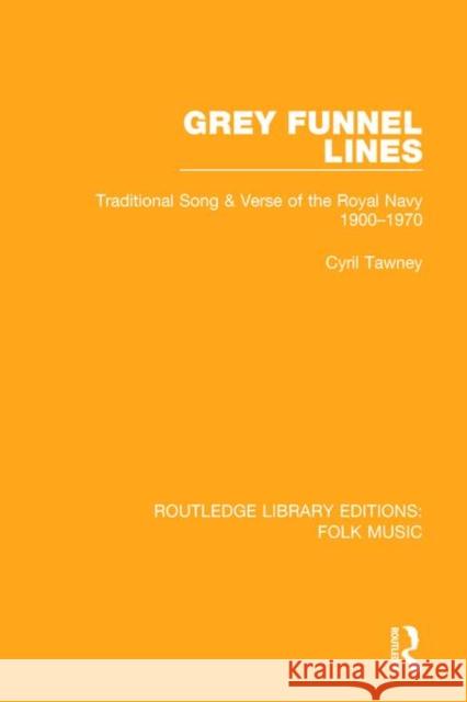 Grey Funnel Lines: Traditional Song & Verse of the Royal Navy 1900-1970 TAWNEY 9781138122291  - książka