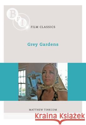 Grey Gardens Matthew Tinkcom 9781844573950  - książka