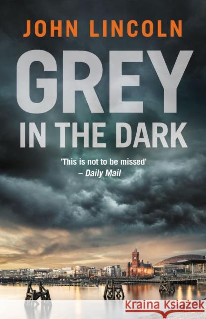 Grey in the Dark John Lincoln 9780857305169 Bedford Square Publishers - książka