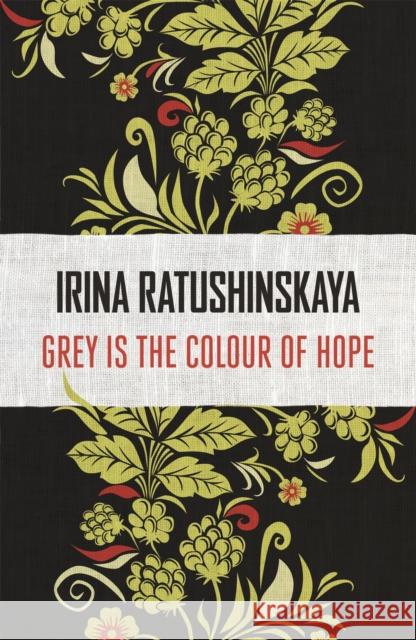 Grey is the Colour of Hope Irina Ratushinskaya 9781473637221 SCEPTRE - książka