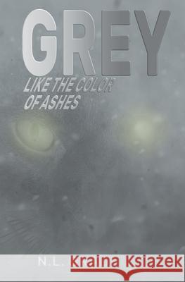 Grey Like the Color of Ashes Nl Bradbury 9781519177155 Createspace Independent Publishing Platform - książka