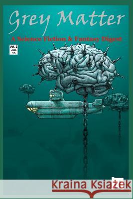 Grey Matter: A Science Fiction & Fantasy Digest Emily O'Neil Collin Babcock James Curcio 9781512245875 Createspace - książka