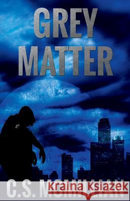 Grey Matter (Dark of the Mind Trilogy Book 2) C. S. McMillian 9780991298938 C S. McMillian - książka