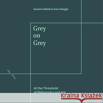 Grey on Grey: At the Threshold of Philosophy and Art  9781474478519 Edinburgh University Press - książka