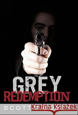 Grey Redemption Scott D. Covey 9781450296380 iUniverse.com - książka