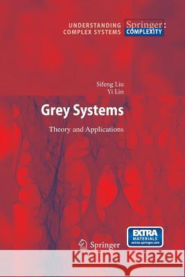 Grey Systems: Theory and Applications Liu, Sifeng 9783642423321 Springer - książka